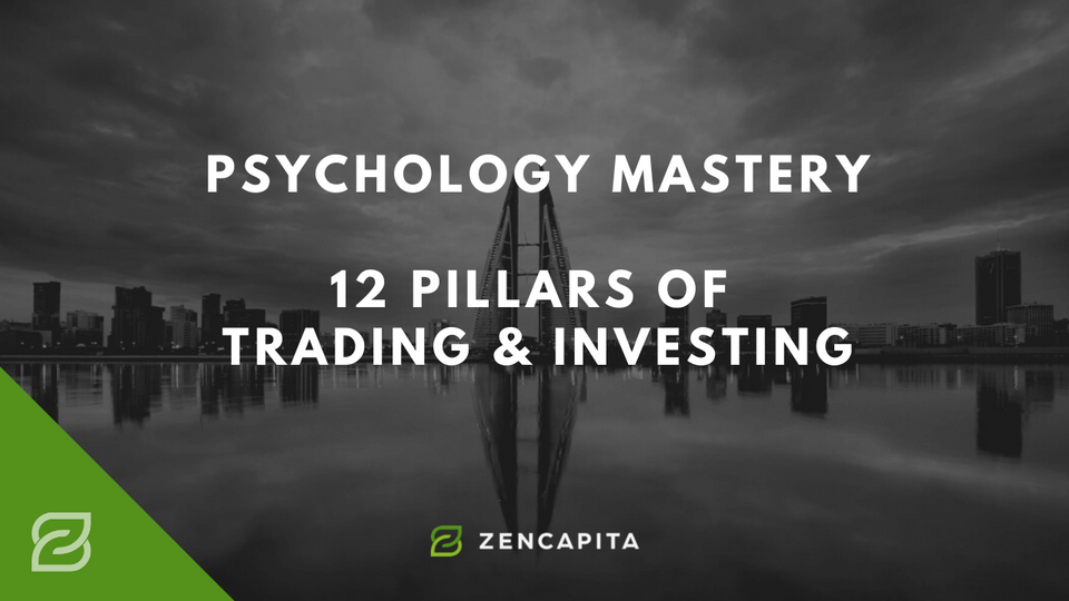 Lesson 7 - Psychology Mastery / 12 Pillars of Trading & Investing