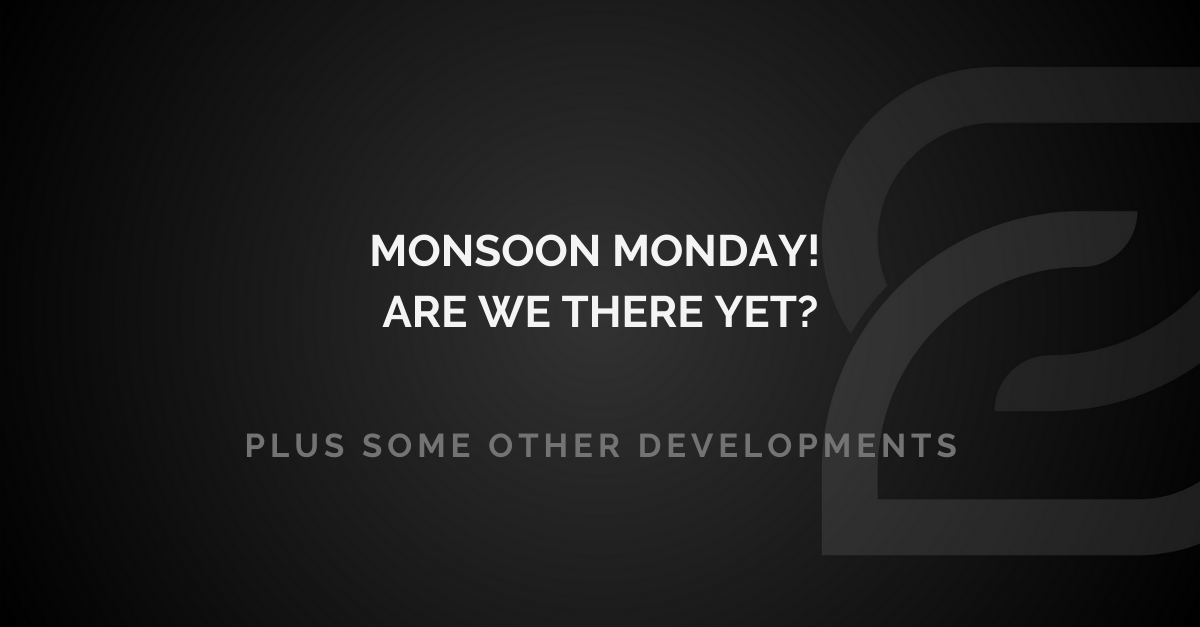 Moonson Monday - are we there yet?