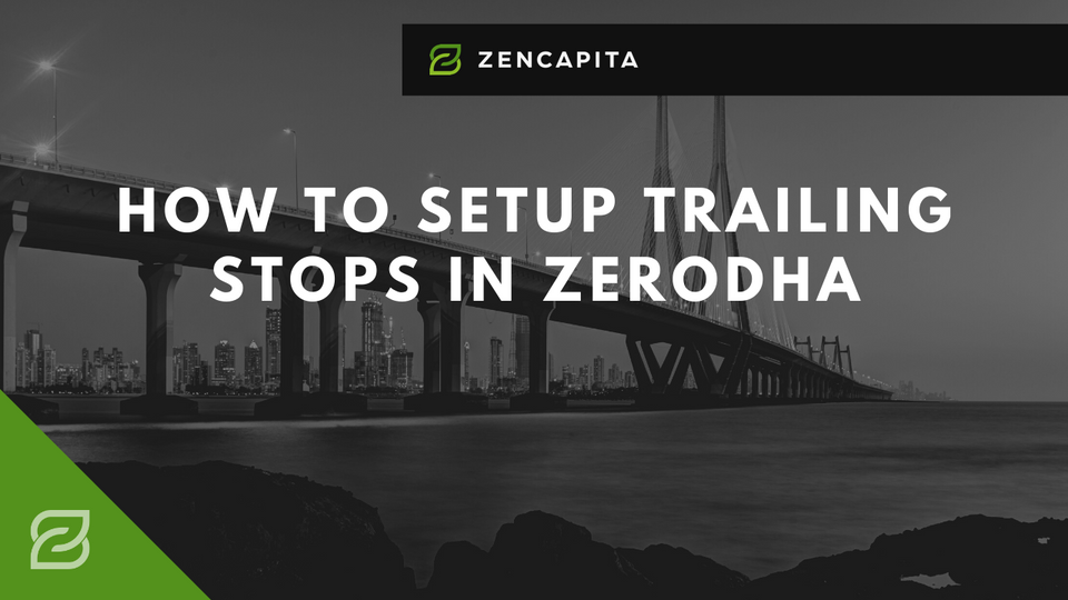 How To Setup Trailing Stops In Zerodha